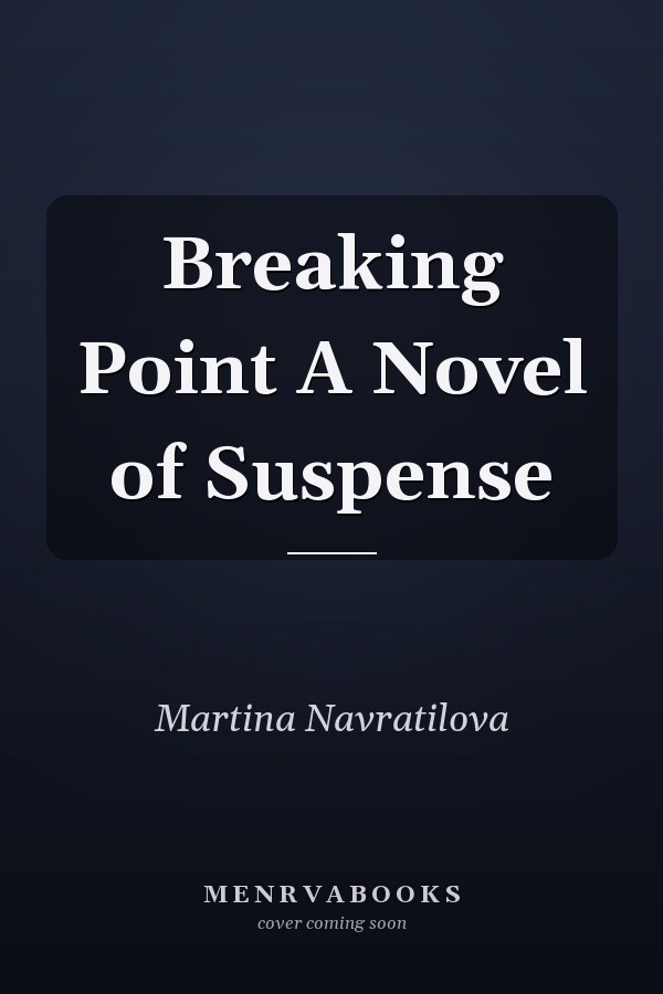 Breaking Point A Novel of Suspense