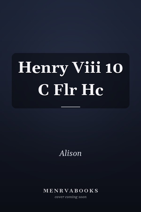 Henry Viii 10 C Flr Hc