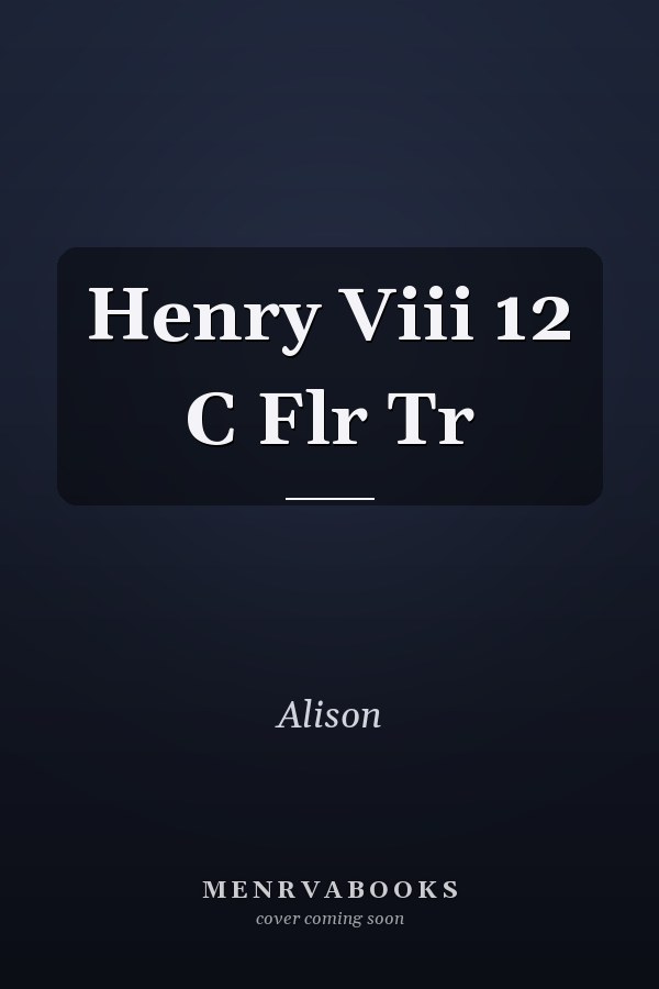 Henry Viii 12 C Flr Tr