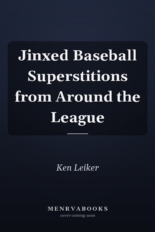 Jinxed Baseball Superstitions from Around the League