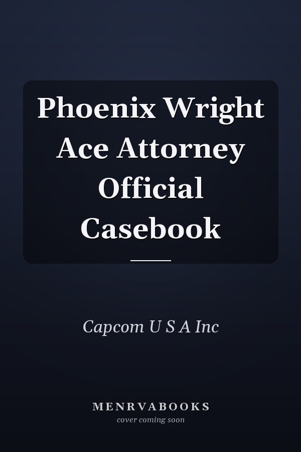 Phoenix Wright Ace Attorney Official Casebook