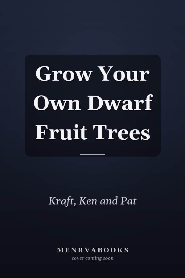 Grow Your Own Dwarf Fruit Trees