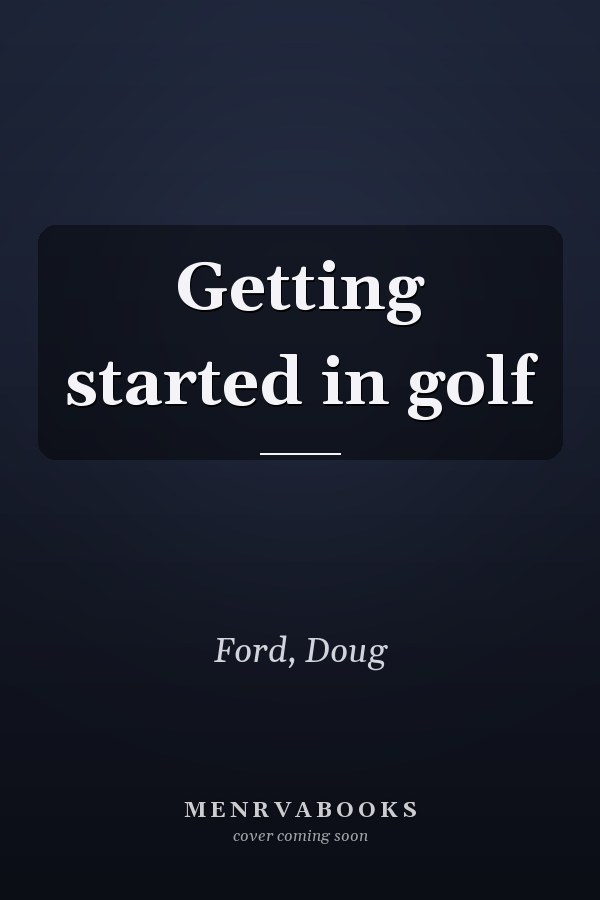 Getting started in golf