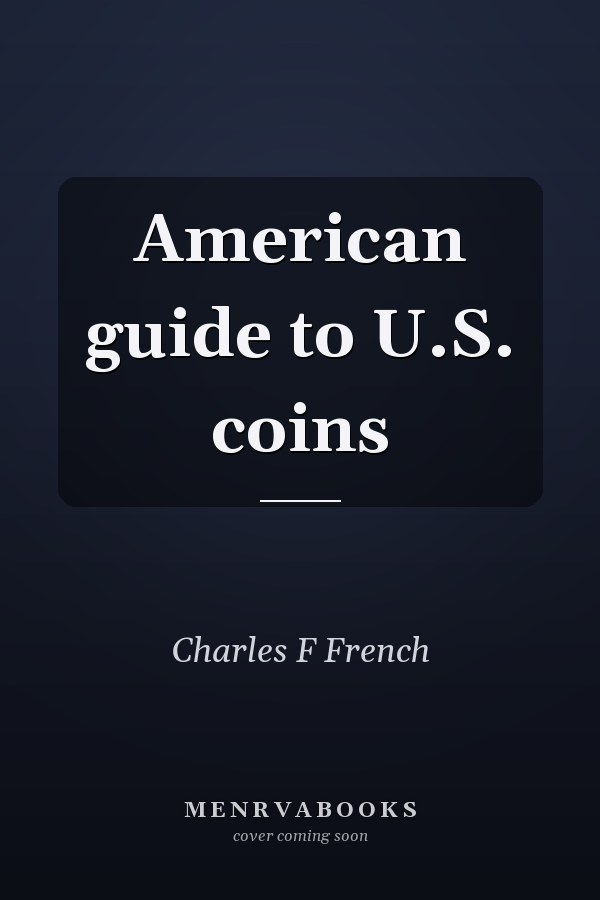 American guide to U.S. coins