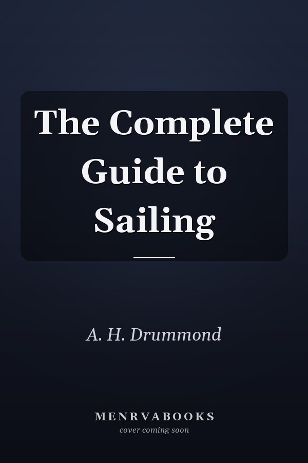 The Complete Guide to Sailing