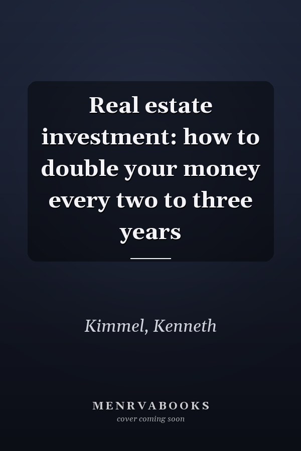 Real estate investment: how to double your money every two to three years