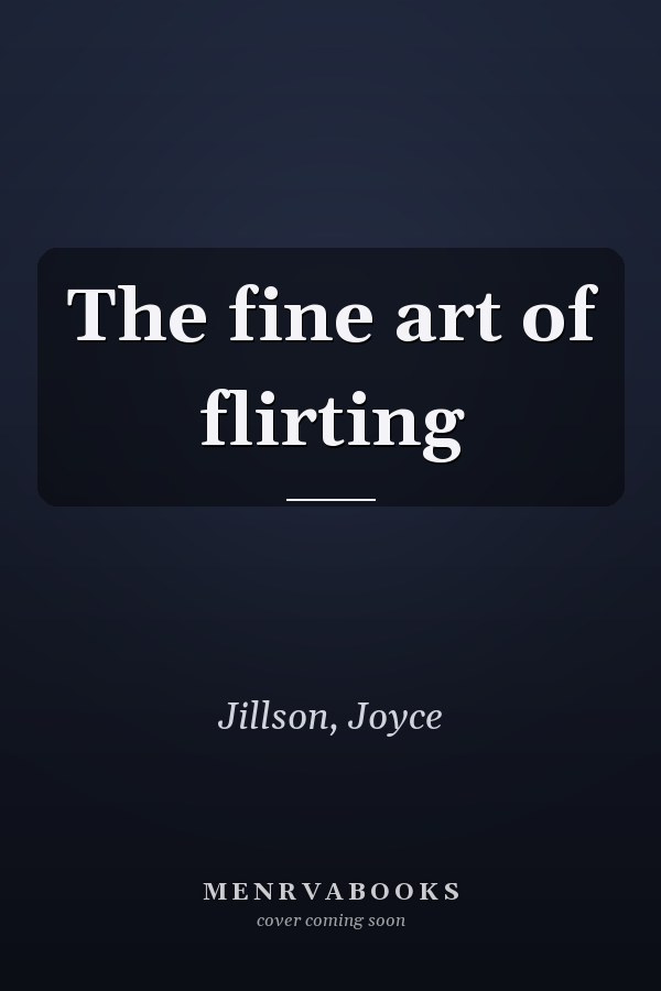 The fine art of flirting