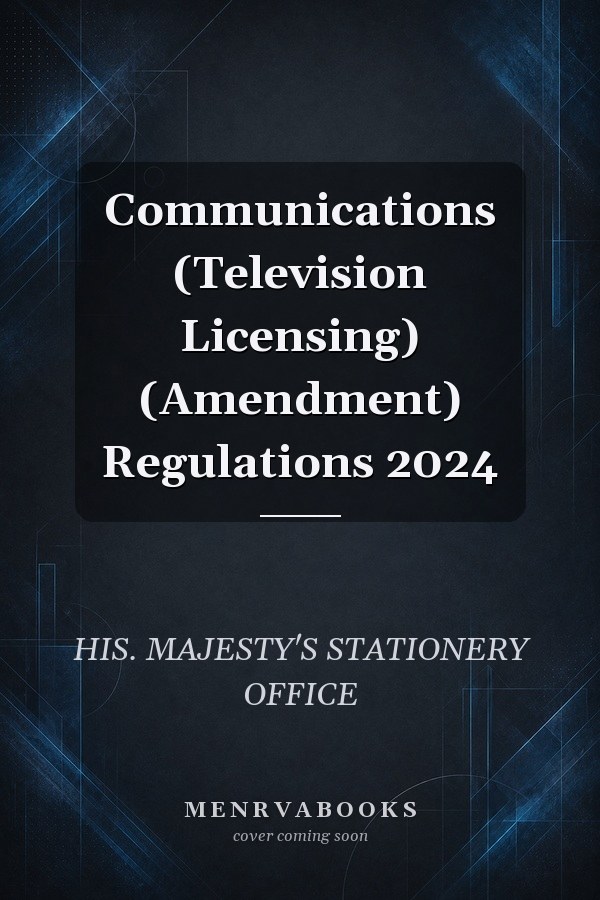 Communications (Television Licensing) (Amendment) Regulations 2024