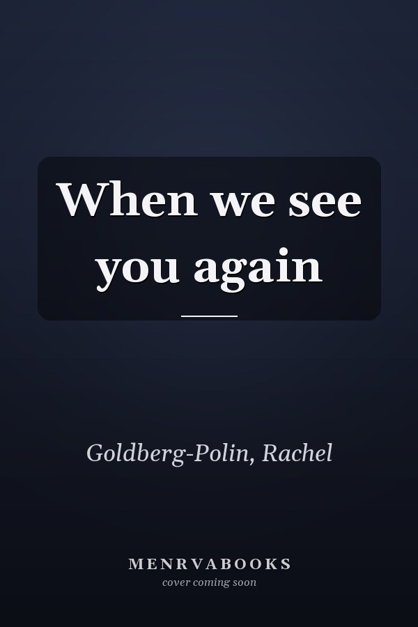 When we see you again