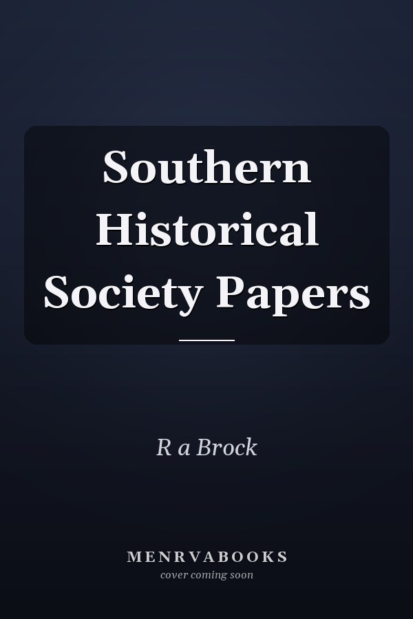 Southern Historical Society Papers