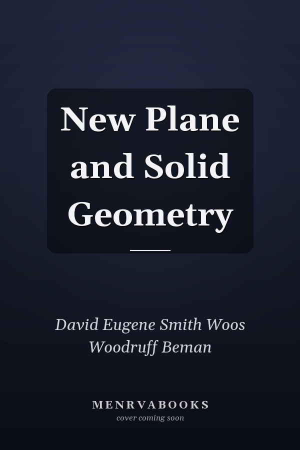 New Plane and Solid Geometry