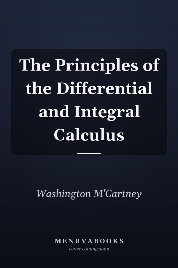 The Principles of the Differential and Integral Calculus