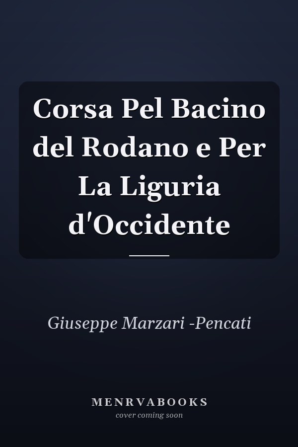 Corsa Pel Bacino del Rodano e Per La Liguria d'Occidente