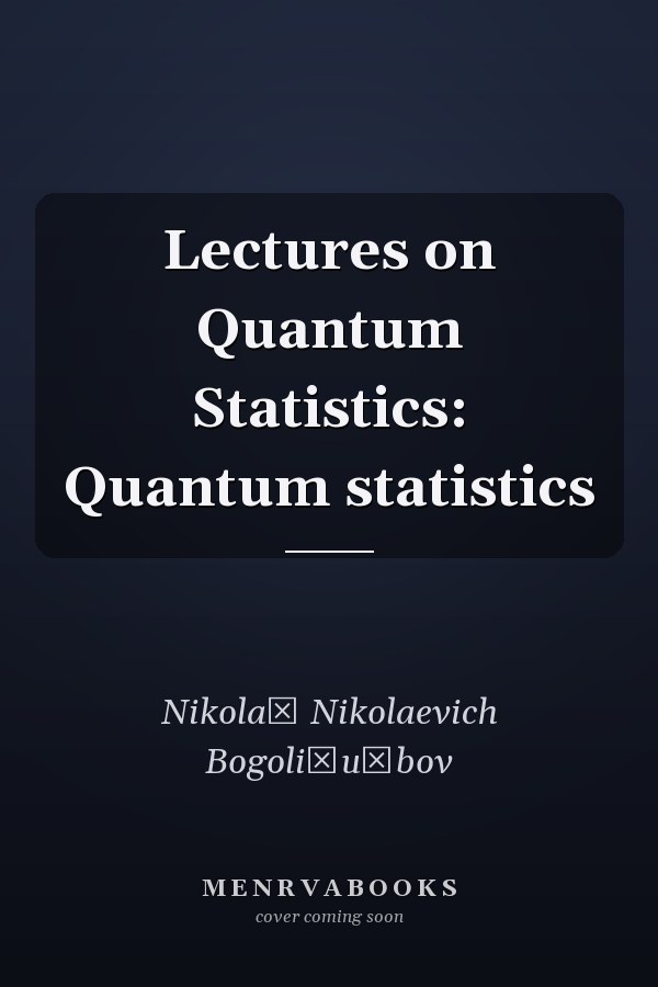 Lectures on Quantum Statistics: Quantum statistics
