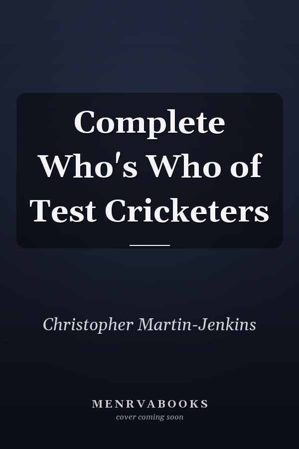 Complete Who's Who of Test Cricketers