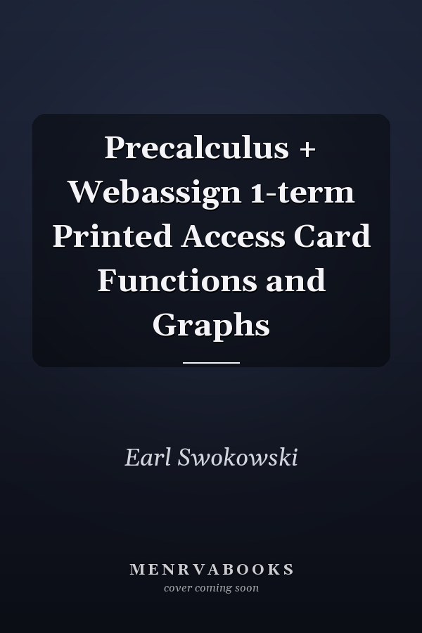 Precalculus + Webassign 1-term Printed Access Card Functions and Graphs