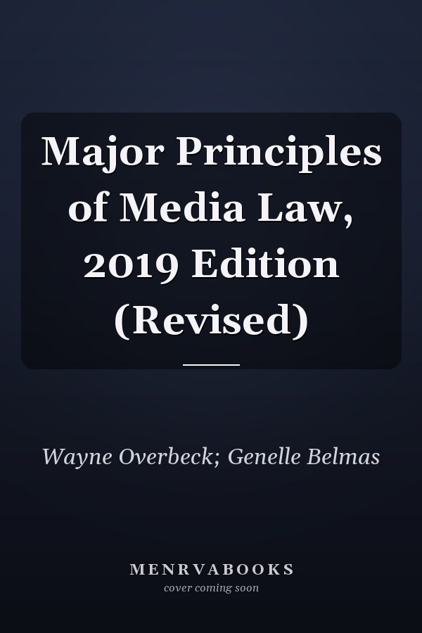 Major Principles of Media Law, 2019 Edition (Revised)