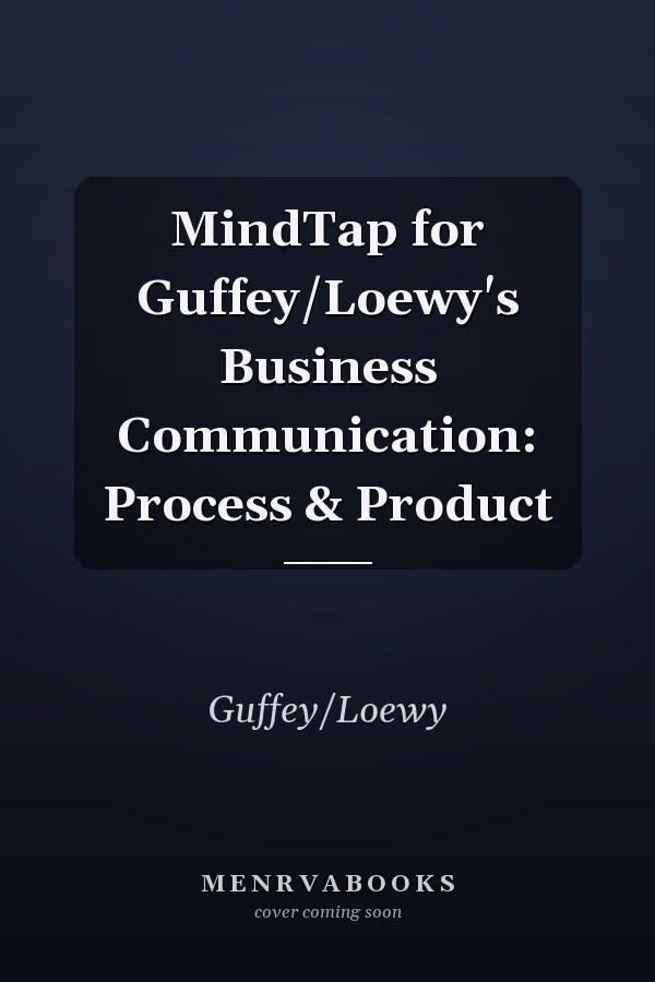 MindTap for Guffey/Loewy's Business Communication: Process & Product