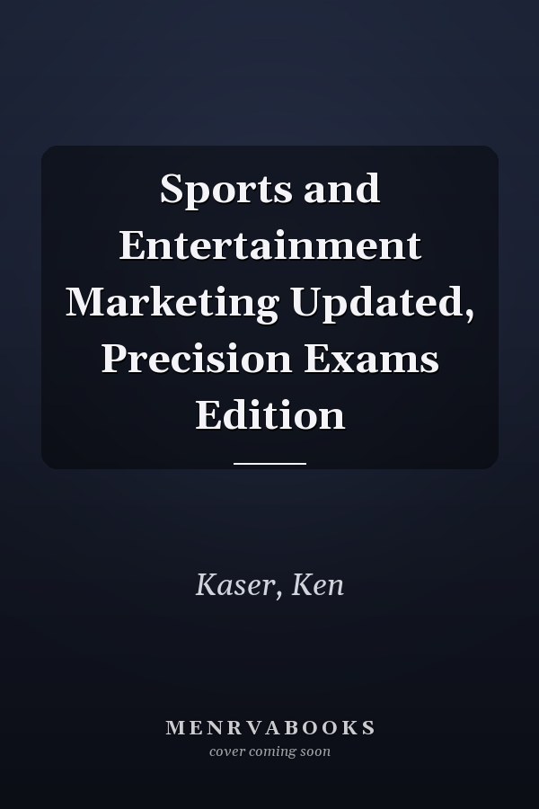 Sports and Entertainment Marketing Updated, Precision Exams Edition