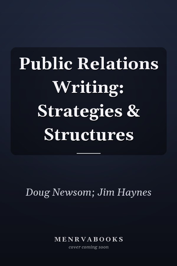 Public Relations Writing: Strategies & Structures