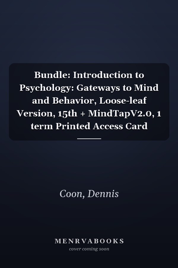 Bundle: Introduction to Psychology: Gateways to Mind and Behavior, Loose-leaf Version, 15th + MindTapV2.0, 1 term Printed Access Card