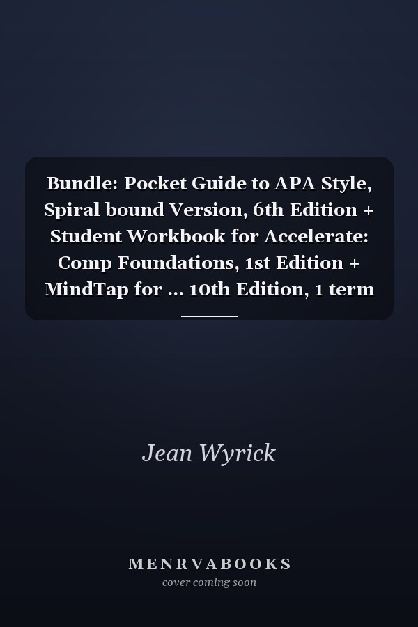 Bundle: Pocket Guide to APA Style, Spiral bound Version, 6th Edition + Student Workbook for Accelerate: Comp Foundations, 1st Edition + MindTap for ... 10th Edition, 1 term Printed Access Card