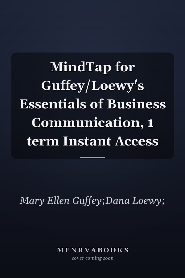 MindTap for Guffey/Loewy's Essentials of Business Communication, 1 term Instant Access