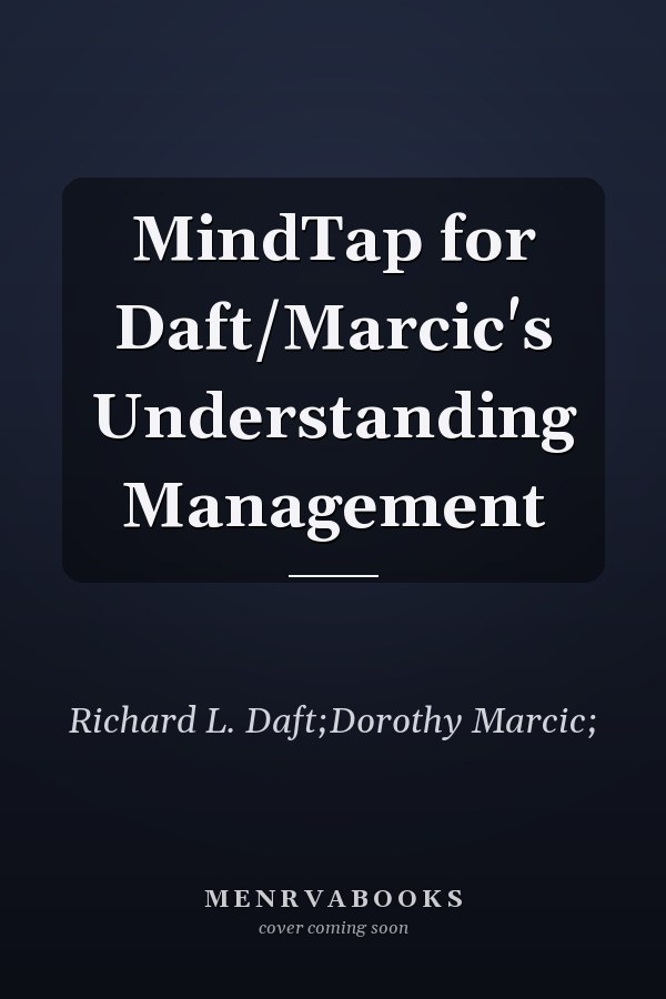 MindTap for Daft/Marcic's Understanding Management