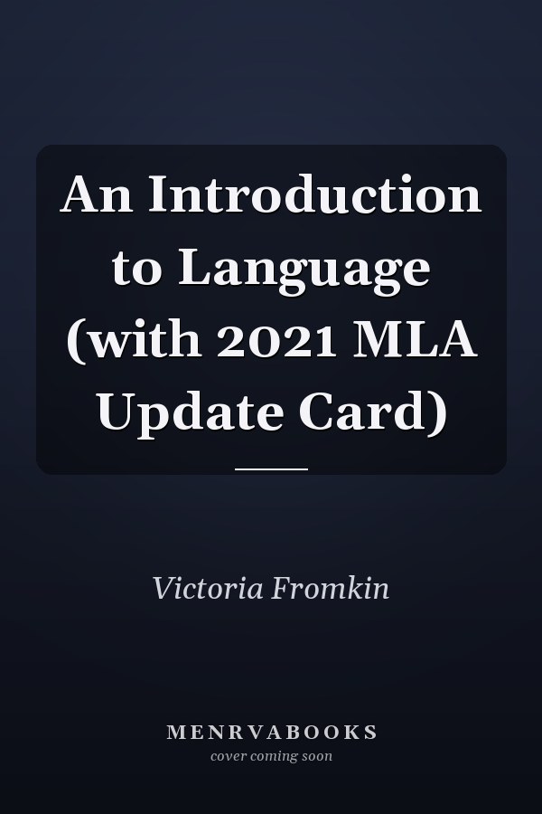 An Introduction to Language (with 2021 MLA Update Card)