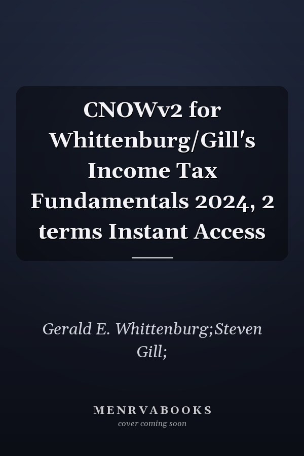 CNOWv2 for Whittenburg/Gill's Income Tax Fundamentals 2024, 2 terms Instant Access