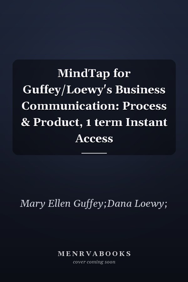 MindTap for Guffey/Loewy's Business Communication: Process & Product, 1 term Instant Access