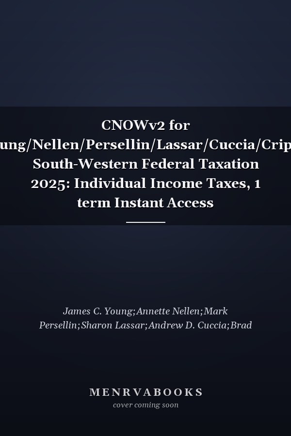 CNOWv2 for Young/Nellen/Persellin/Lassar/Cuccia/Cripe’s South-Western Federal Taxation 2025: Individual Income Taxes, 1 term Instant Access
