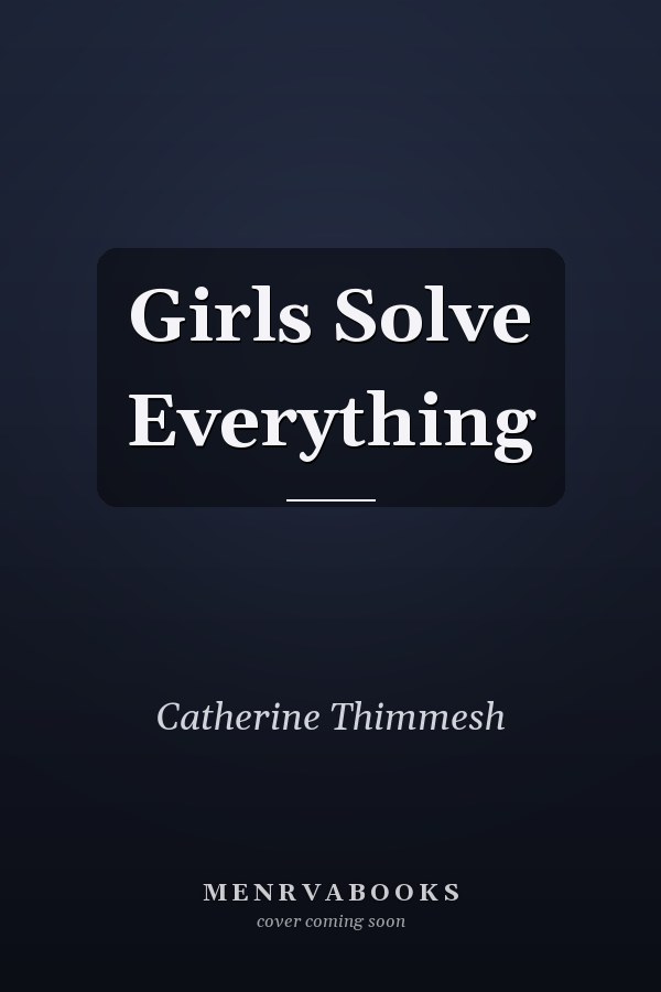 Girls Solve Everything