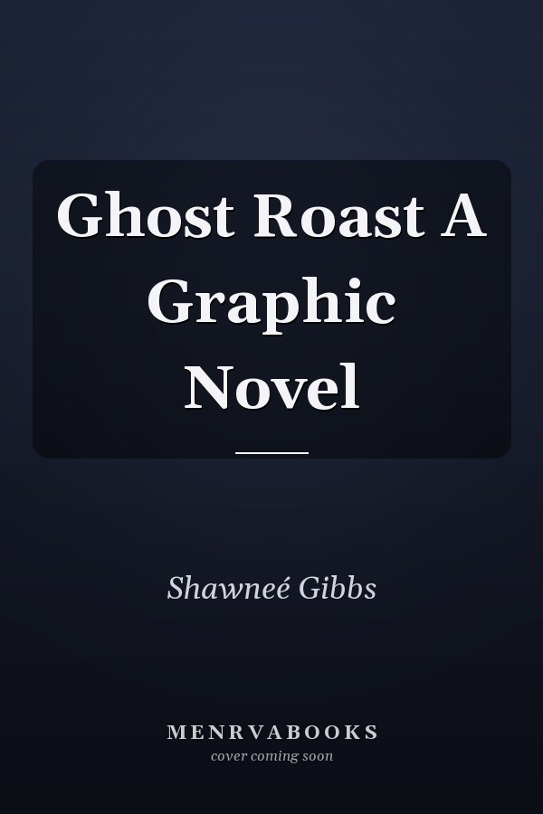 Ghost Roast A Graphic Novel