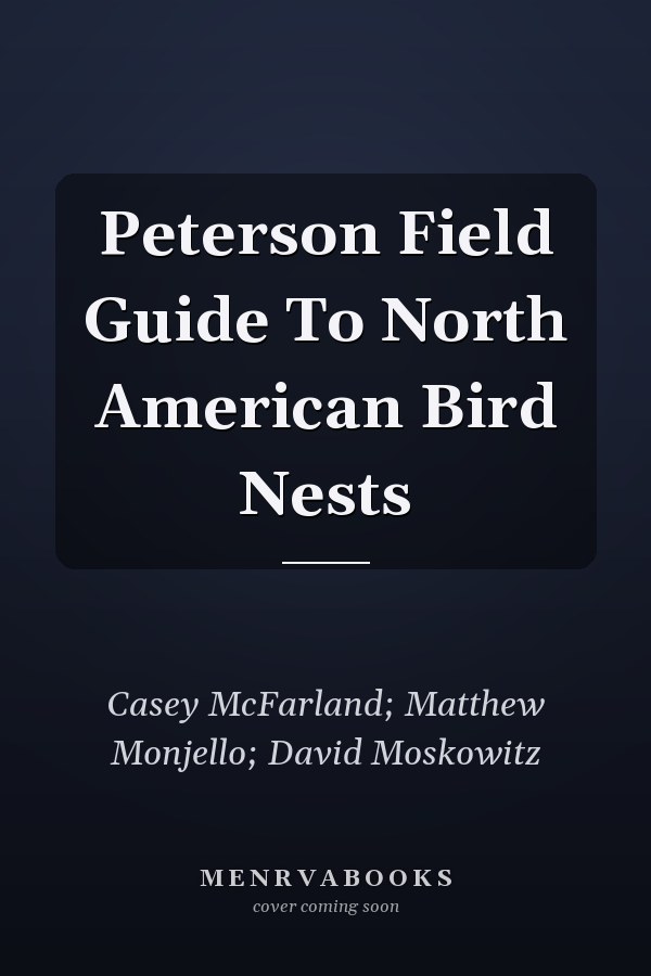 Peterson Field Guide To North American Bird Nests