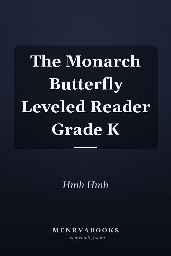 The Monarch Butterfly Leveled Reader Grade K