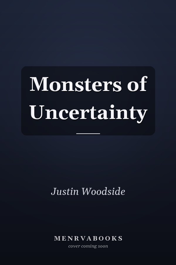 Monsters of Uncertainty