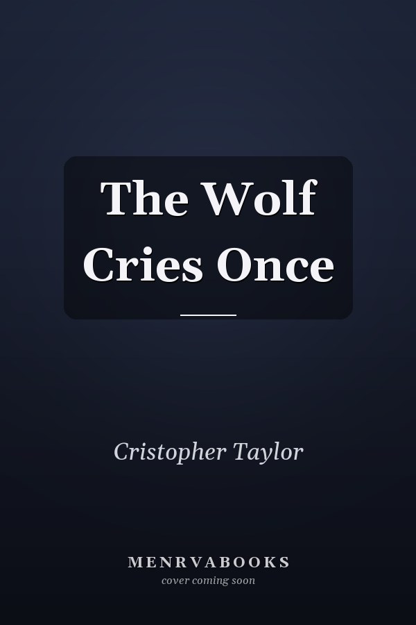 The Wolf Cries Once