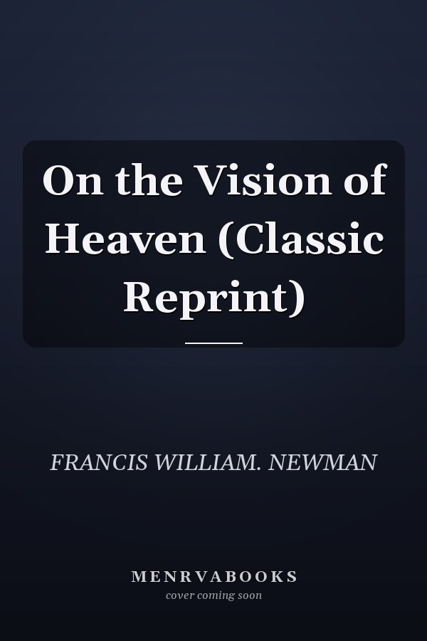 On the Vision of Heaven (Classic Reprint)