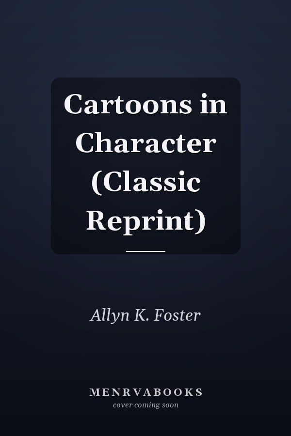 Cartoons in Character (Classic Reprint)