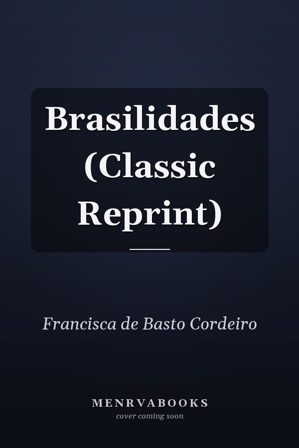 Brasilidades (Classic Reprint)
