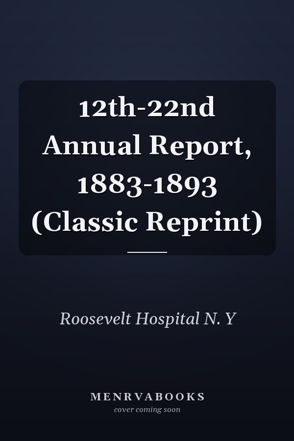 12th-22nd Annual Report, 1883-1893 (Classic Reprint)