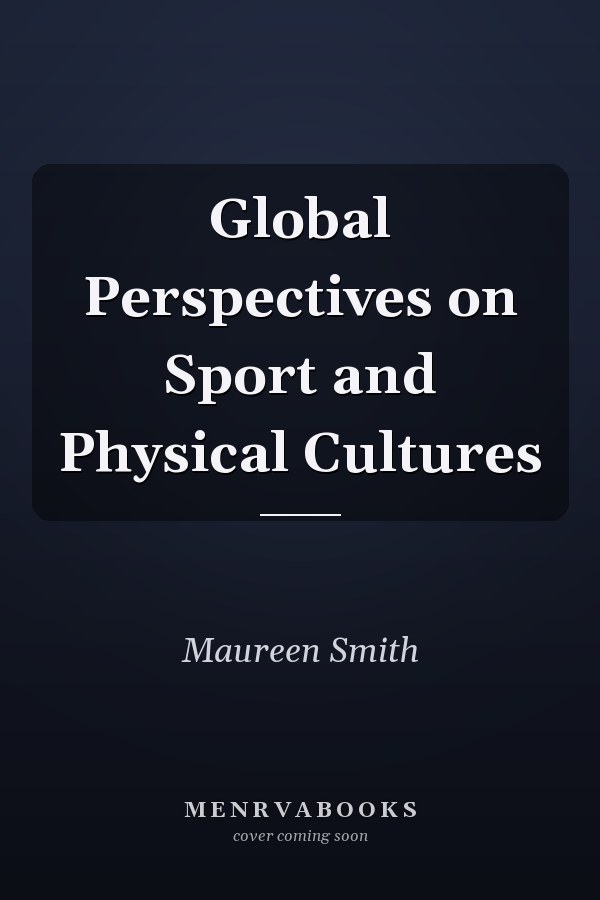 Global Perspectives on Sport and Physical Cultures