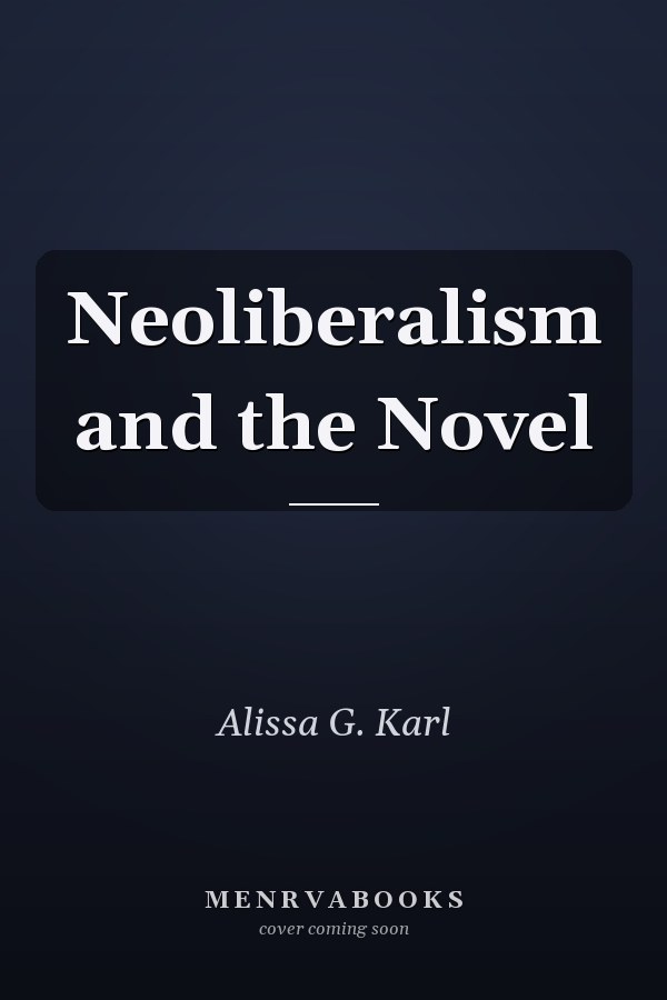 Neoliberalism and the Novel