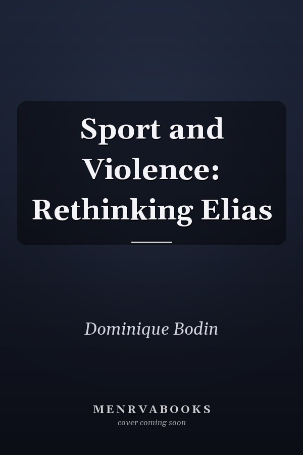 Sport and Violence: Rethinking Elias