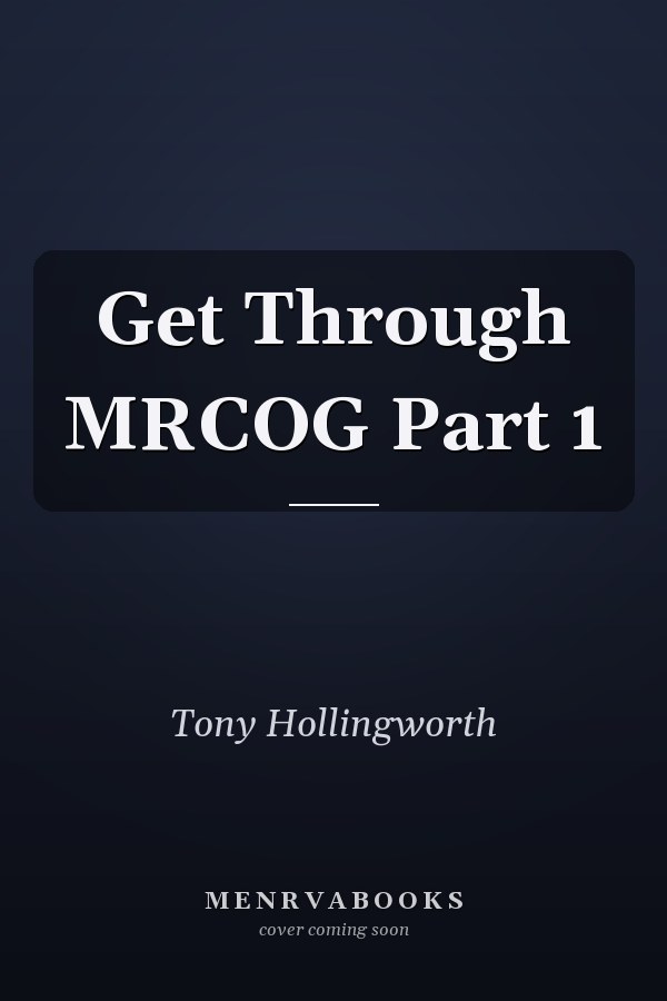 Get Through MRCOG Part 1