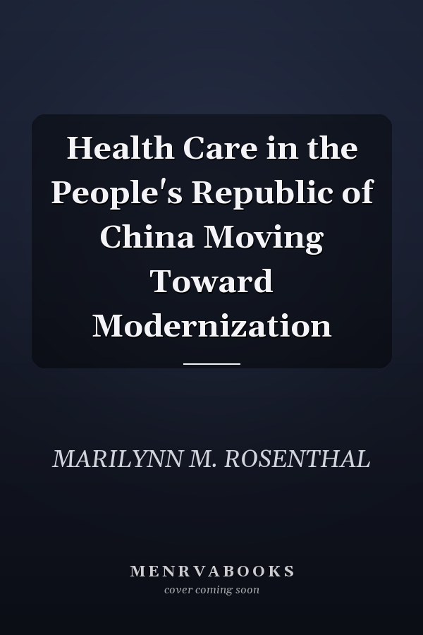Health Care in the People's Republic of China Moving Toward Modernization