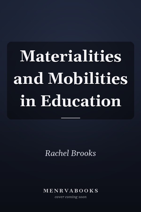 Materialities and Mobilities in Education