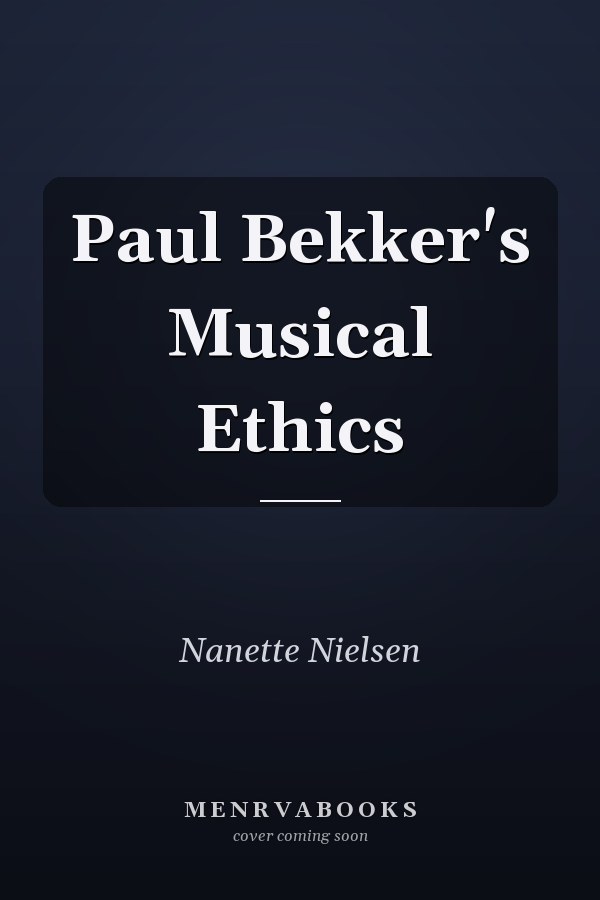 Paul Bekker's Musical Ethics
