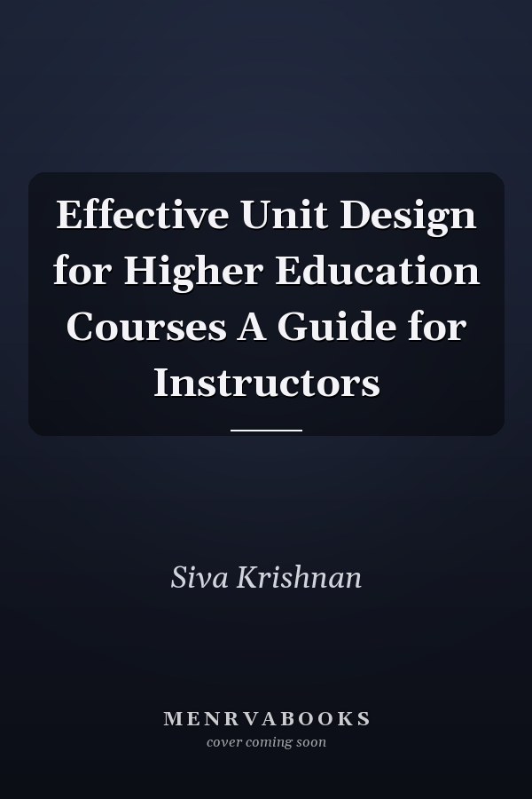 Effective Unit Design for Higher Education Courses A Guide for Instructors
